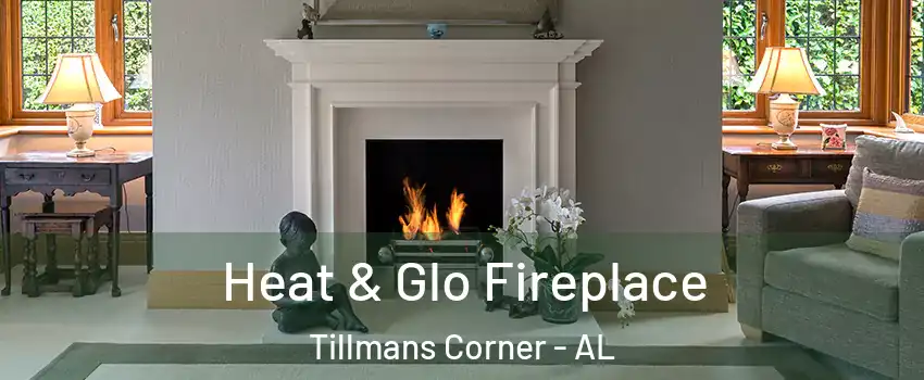  Heat & Glo Fireplace Tillmans Corner - AL